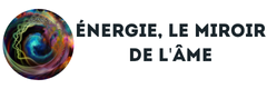 Énergie, Le Miroir de L'Âme